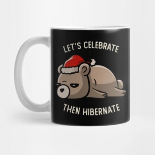 Lets Celebrate Then Hibernate Funny Lazy Gift Mug